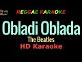 Obladi Oblada - The Beatles (REGGAE KARAOKE)