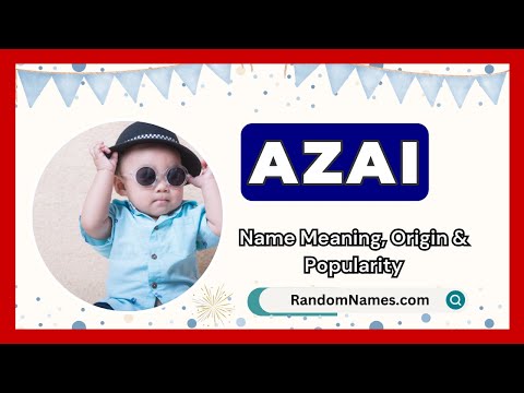 Azai - Baby Boy Name Meaning, Origin & Popularity - RandomNames.com