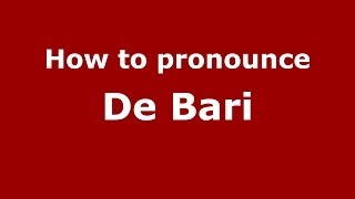 How to pronounce De Bari