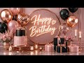 Rose Gold Happy Birthday Background 4K 2 Hours Elegant Pink Black Birthday Screen