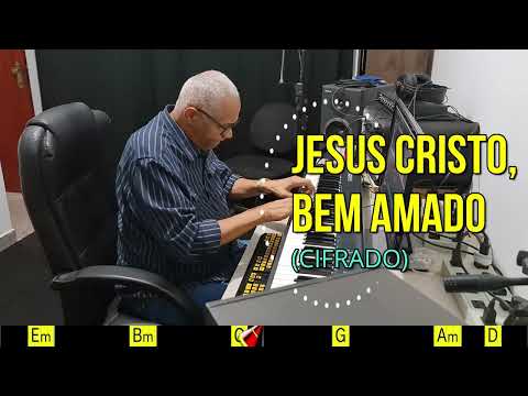 JESUS CRISTO, BEM AMADO - 412. HARPA CRISTÃ- (CIFRADO) - Carlos josé