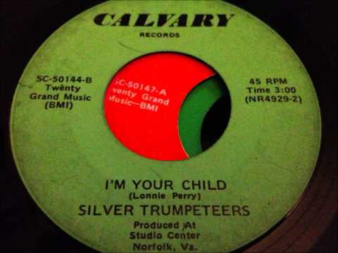 silver trumpeteers - 'i'm your child' norfolk, virginia gospel 45 on calvary