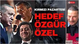 HEDEF ÖZGÜR ÖZEL Kırmızı Pazartesi #saray #özgürözel #demirhangözaçar #kızılay  #rok