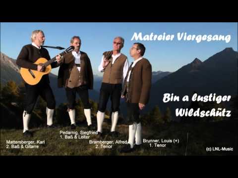 Matreier Viergesang "Bin a lustiger Wildschütz"