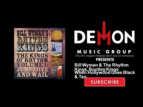 Bill Wyman & The Rhythm Kings, Bootleg Kings - When Hollywood Goes Black & Tan