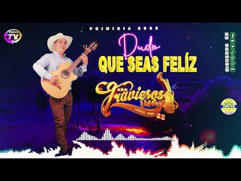 TRAVIESOS DEL PERU - Dudo que Seas Feliz - AUDIO PRIMICIA 2023