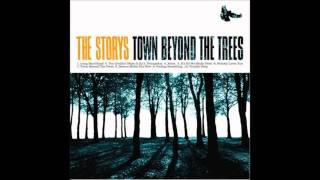 The Storys - Town Beyond The Trees
