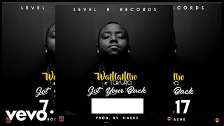 WaMambo - Got Your Back (Official Audio) ft. Takura