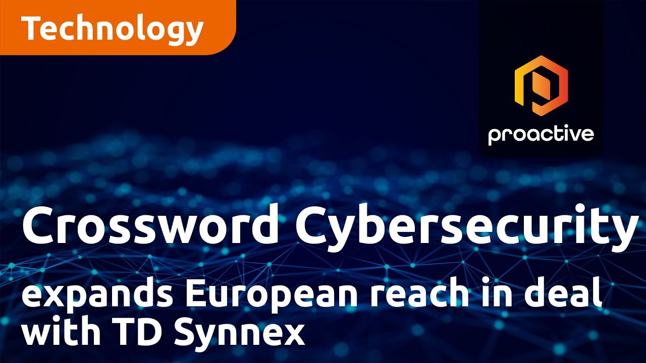 Crossword Cybersecurity expands European reach in deal with TD Synnex