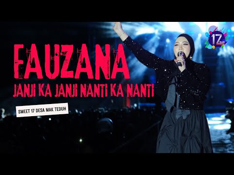 Fauzana - Janji Ka Janji Nanti Ka Nanti | Sweet 17 Desa Mak Teduh Live