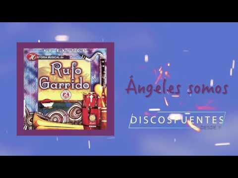Ángeles somos - Rufo Garrido (Audio) | Discos Fuentes