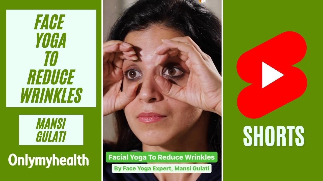 Reduce Wrinkles With This Face Yoga by Yoga Expert Mansi Gulati