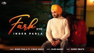 FARK | Inder Pabla | Kiran Singh | Robby Beats | Latest Punjabi Songs 2023