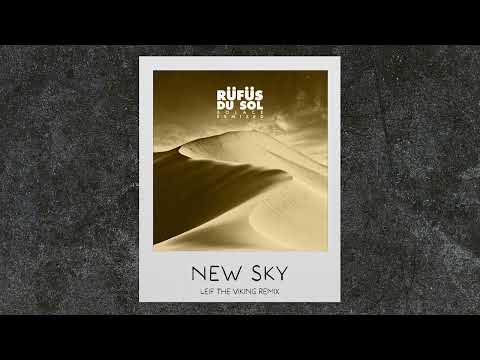 RÜFÜS DU SOL - New Sky (Leif The Viking Remix)