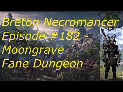 Breton Necromancer Game Play, Episode 182. Moongrave Fane Dungeon