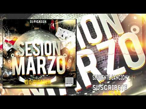 01. Session Dj Picasen - Marzo 2015 (Reggaeton Electro Latino Mambo Latin House)