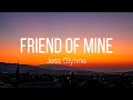 Jess Glynne - Friend Of Mine (Lyrics)