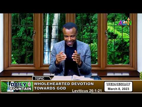 DAILY FOUNTAIN DEVOTIONAL OF MARCH 8, 2023 - THE REV'D IZUCHUKWU IKEDIEGO