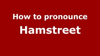 How to pronounce Hamstreet