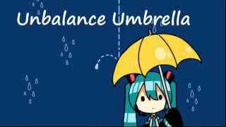 【初音ミク】Unbalance Umbrella【オリジナル】