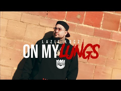 Lazie Locz - On My Lungs (Official Music Video)
