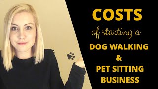 What does it cost to start a Dog Walking/Pet Sitting Business?