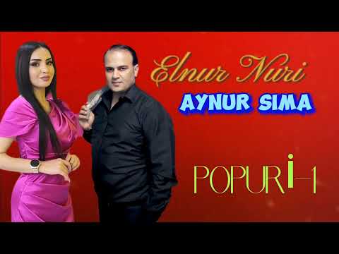 Aynur Sima & Elnur Nuri |Popuri (1) 2023