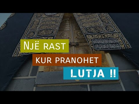 Nje raste kur pranohet lutja ! | ZEMZEM faqe islame