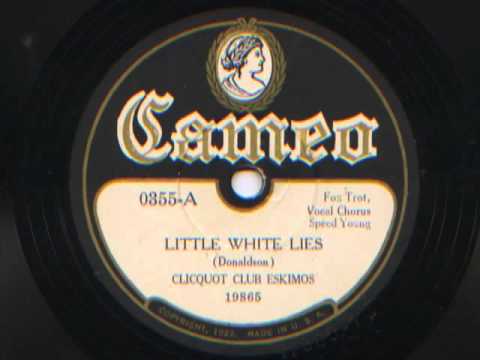 Little White Lies by Clicquot Club Eskimos, 1930