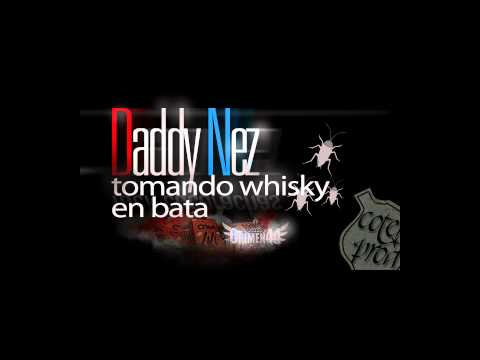 Daddy Nez - Tomando whisky en bata [2007-Inedit]