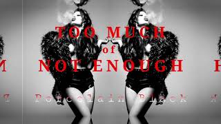 Porcelain Black - Too Much of Not Enough (New HQ Version)