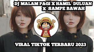 Download lagu DJ  MALAM PAGI X HAMIL DULUAN X SAMPE BAWAH SOUNDTRACK HALIMAWAN VIRAL TIKTOK 2023 mp3