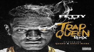 Fetty Wap - Trap Queen (Remix) ft. Gucci Mane &amp; Quavo