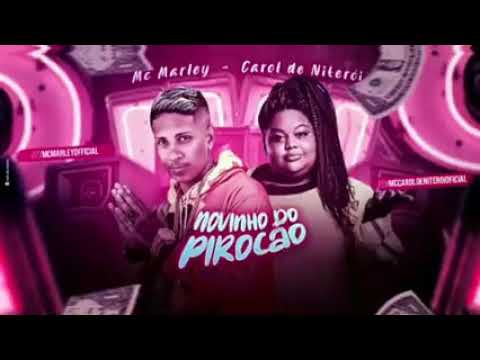Mc marley e Mc carol - Novinho do piroção