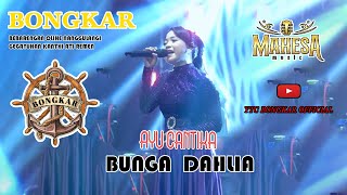 Download lagu Bunga Dahlia - Ayu Cantika Mahesa Music LIVE BONGKAR WONOKERTO PEKALONGAN mp3