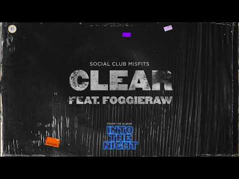 Social Club Misfits - Clear ft. Foggieraw (Audio)
