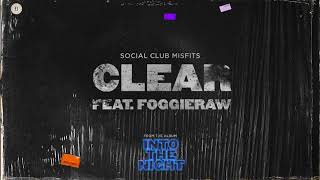 Social Club Misfits - Clear ft. Foggieraw (Audio)