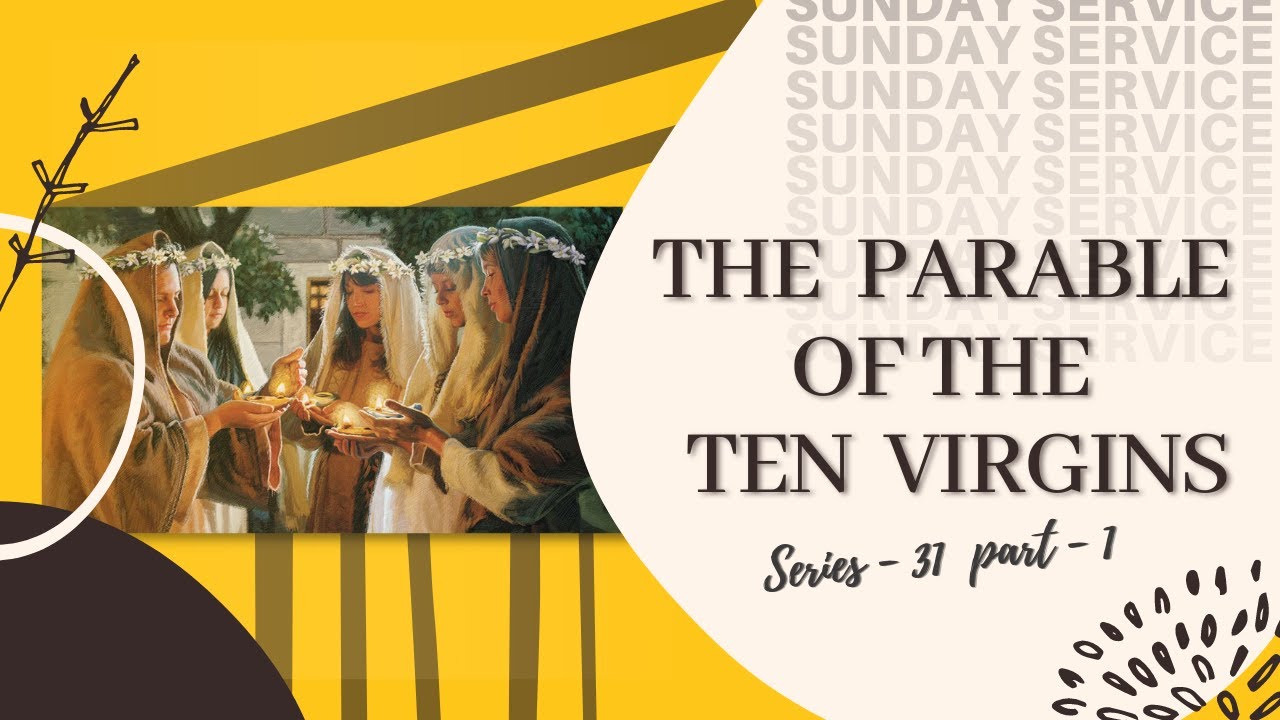 Study about Parables, THE TEN VIRGINS (Series-31, PART 1) Church of Messiah Sunday Service.