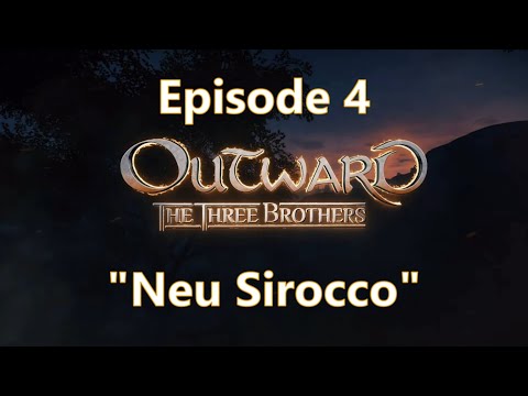 Outward Season 3 Ep 4 | "Neu Sirocco" | The Three Brothers DLC