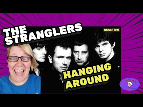 1st Time Hearing ~ HANGING AROUND by THE STRANGLERS ~ Reaction