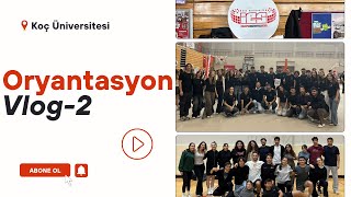 Koç Üniversitesi Oryantasyon'25-26 | 2.Gün