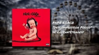 Papa Roach - Decompression Period (Español)
