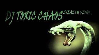 Dj Toxic Chaos - Stealth Venom