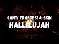 Santi Francesi & Skin - Hallelujah (Sanremo 2024)