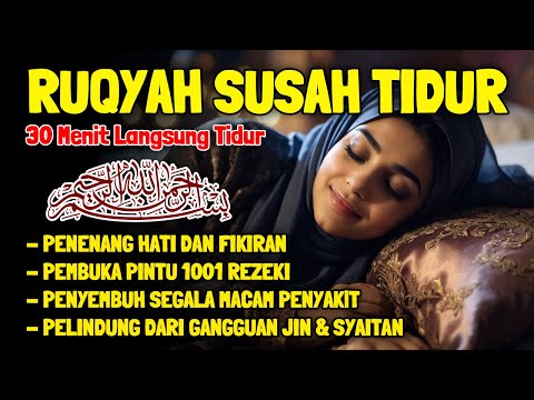 Gangguan Tidur? Dengarkan Surah Penenang Hati & Fikiran Dijauhkan dr Gangguan Jin Ruqyah Susah Tidur