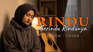 Download lagu Rindu Serindu Rindunya - Spoon [Versi Menyentuh Hati] | Cover Putri Adriana mp3