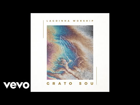 Lagoinha Worship - Grato Sou (Grateful) (Áudio Oficial)