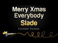 Slade - Merry Xmas Everybody (Karaoke Version)