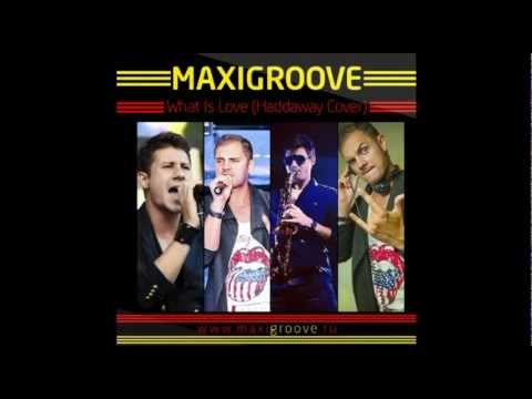 Maxigroove   What Is Love Radio Cover mix