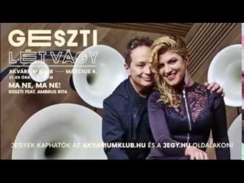 Geszti Péter Ft. Ambrus Rita - Ma ne, Ma ne